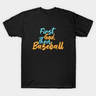 First God Then Baseball T-Shirt